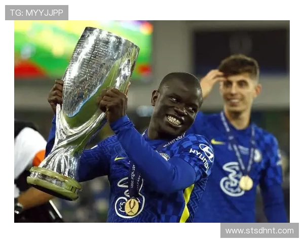 坎特在顶级中场对决中的防守统治力解析